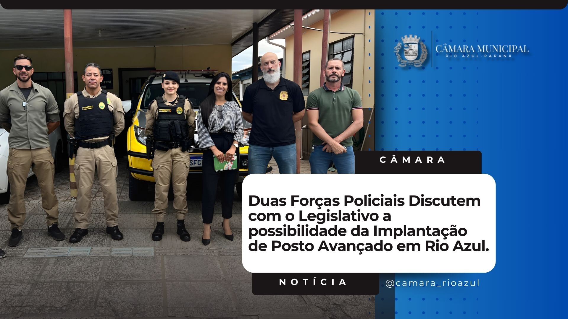 Duas Forças Policiais Discutem com o Legislativo a possibilidade da Implantação de Posto Avançado em Rio Azul